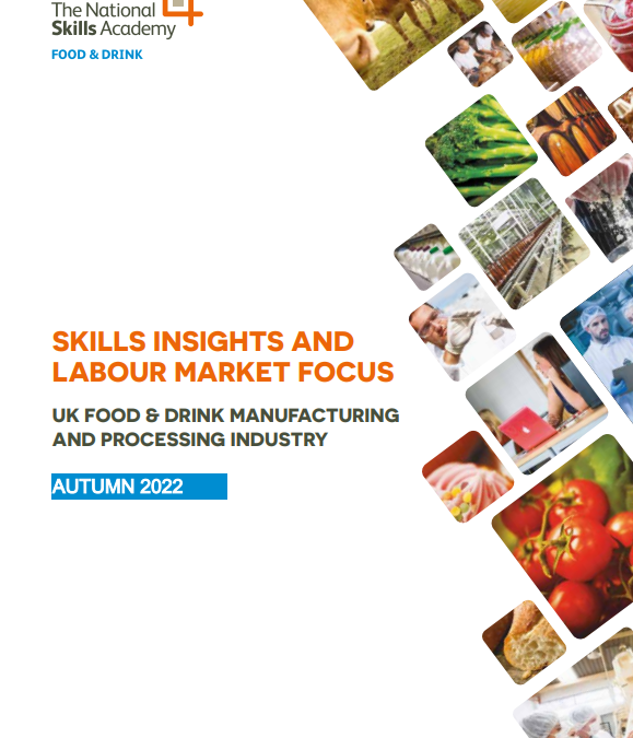 National Skills Academy for Food & Drink lays bare skills challenge and double whammy of staff shortages and rising costs facing UK Food Manufacturing
